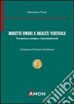 Diriti umani e realtà virtuale. Normativa europea e internazionale libro