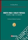 Diriti umani e realtà virtuale. Normativa europea e internazionale libro