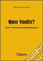 Quo vadis? Aporie e antropologie della globalizzazione