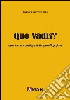 Quo vadis? Aporie e antropologie della globalizzazione libro