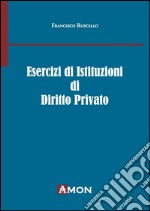 Esercizi di istituzioni di diritto privato libro