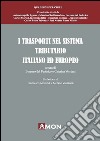 I trasporti nel sistema tributario italiano ed europeo libro