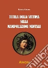 Tutela della vittima nella manipolazione mentale libro