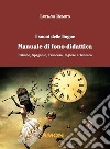 I suoni delle lingue. Manuale di fono-didattica. Italiano, spagnolo, francese, inglese, tedesco libro di Romito Luciano