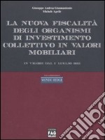 La nuova fiscalità degli organismi di investimento collettivo in valori mobiliari in vigore dal 1° luglio 2011 libro