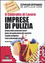 Il contratto di lavoro. Imprese di pulizia libro