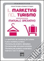 Il marketing nel turismo. Manuale operativo libro