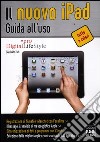 Il nuovo iPad. Guida all'uso libro