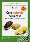 Cura naturale della casa. Manuale pratico di economia ecologica libro