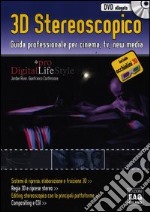 3D stereoscopico. Guida professionale per cinema, Tv, new media. Ediz. illustrata. Con CD-ROM. Con gadget