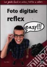 Foto digitale reflex easy!!! libro