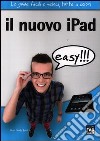 Il nuovo iPad easy!!! libro