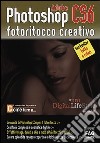 Adobe photoshop CS6. Fotoritocco creativo libro