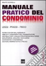 Manuale pratico del condominio. Leggi, prassi, fisco