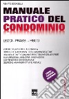 Manuale pratico del condominio. Leggi, prassi, fisco libro