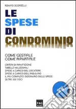 Le spese di condominio. Come gestirle, come ripartirle libro