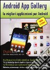 Android App gallery. Le migliori applicazioni per Android libro