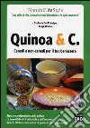 Quinoa & C. Cereali e non-cereali per il tuo benessere libro