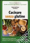 Cucinare senza glutine libro