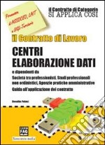 Il contratto di lavoro. Centri elaborazione dati libro