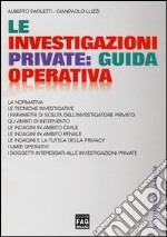 Le investigazioni private: guida operativa libro