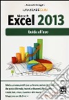 Microsoft Excel 2013. Guida all'uso libro