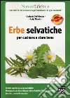 Erbe selvatiche per cucinare e stare bene libro