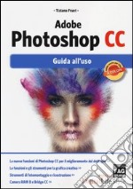 Adobe Photoshop CC. Guida all'uso libro