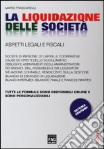 La liquidazione delle società. Aspetti legali e fiscali