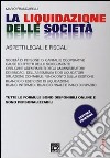 La liquidazione delle società. Aspetti legali e fiscali libro