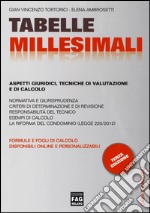 Tabelle millesimali. Aspetti giuridici, tecniche di valutazione e di calcolo libro