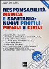 Responsabilità medica e sanitaria. Nuovi profili e civili libro