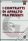 I contratti di appalto fra privati. Con aggiornamento online libro