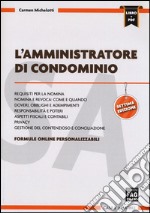 L'amministratore di condominio. Con aggiornamento online libro