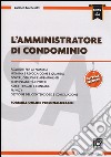 L'amministratore di condominio. Con aggiornamento online libro