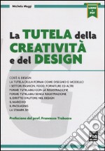 La tutela della creatività e del design. Con e-book