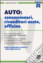 Auto: concessionari, rivenditori usato, officine. Con e-book libro