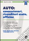 Auto: concessionari, rivenditori usato, officine. Con e-book libro