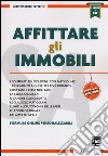 Affittare gli immobili. Con e-book libro