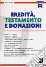 Eredità, testamento e donazioni. Con aggiornamento online libro