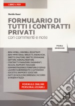 Formulario di tutti i contratti privati con commenti e note. Con Contenuto digitale (fornito elettronicamente) libro