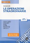 Le operazioni straordinarie. Con Contenuto digitale per download e accesso on line libro