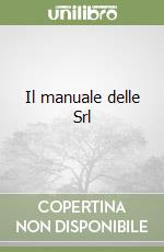 Il manuale delle Srl libro