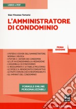 L'amministratore di condominio. Con e-book libro