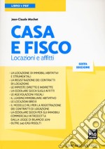 Casa e fisco. Locazioni e affitti libro