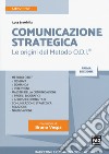 Comunicazione strategica. Le origini del Metodo O.D.I. Con Contenuto digitale (fornito elettronicamente) libro