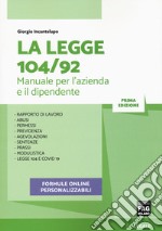 La legge 104/92. Manuale per l'azienda e il dipendente libro