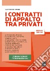 I contratti di appalto fra privati. Con espansione online libro