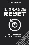 Il grande reset. Dalla pandemia alla nuova normalità libro