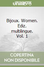 Bijoux. Women. Ediz. multilingue. Vol. 1 libro